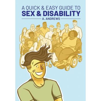 A Quick & Easy Guide to Sex & Disability